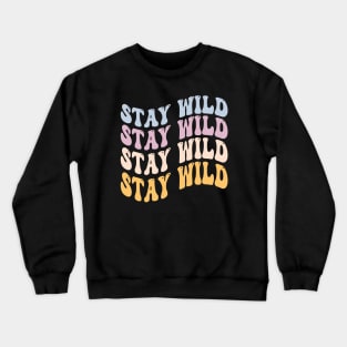 Stay Wild Crewneck Sweatshirt